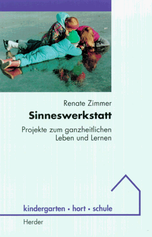 Stock image for Sinneswerkstatt. Projekte zum ganzheitlichen Leben und Lernen for sale by medimops