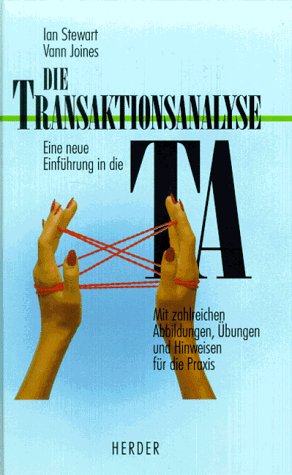 9783451263613: Die Transaktionsanalyse. Eine neue Einfhrung in die TA. Mit zahlreichen Abbildungen, bungen und Hinweisen fr die Praxis