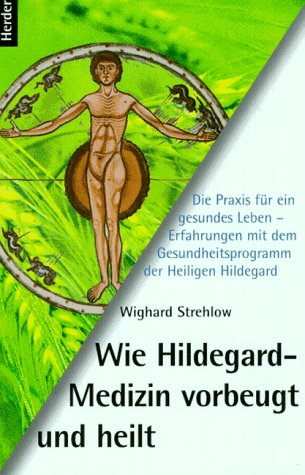 Imagen de archivo de Wie Hildegard- Medizin vorbeugt und heilt a la venta por medimops