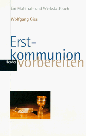 Beispielbild fr Erstkommunion vorbereiten. Ein Material- und Werkstattbuch zum Verkauf von medimops