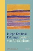 BerÃ¼hrt vom Unsichtbaren. Jahreslesebuch. (9783451264252) by Ratzinger, Joseph Kardinal; Hohn-Morisch, Ludger