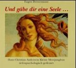Und gäbe dir eine Seele . Hans Christian Andersens Kleine Meerjungfrau tiefenpsychologisch gedeutet.