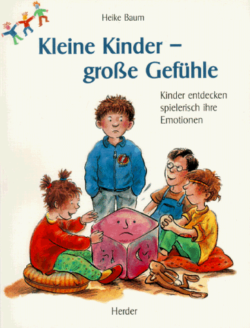 Imagen de archivo de Kleine Kinder, groe Gefhle. Kinder entdecken spielerisch ihre Emotionen a la venta por medimops