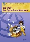 Stock image for Die Welt der Sprache entdecken. Wunderfitz-Arbeitsheft zur Sprachfrderung for sale by medimops