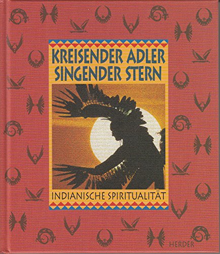 Stock image for Kreisender Adler, singender Stern - Indianische Spiritualitt for sale by 3 Mile Island