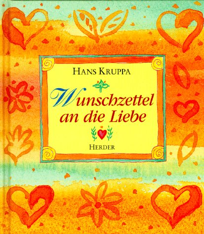 Wunschzettel an die Liebe. (9783451265877) by Kruppa, Hans; Keetman-Maier, Gloria; Maier, Henes.