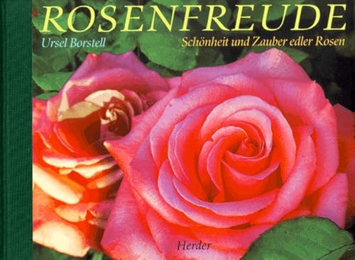 Stock image for Rosenfreude. Schnheit und Zauber edler Rosen for sale by medimops