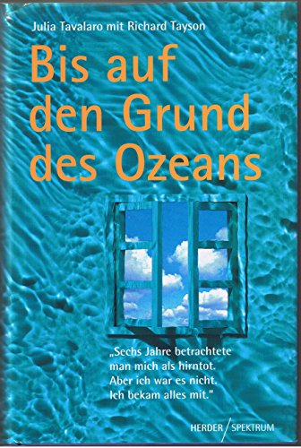 9783451266584: Bis auf den Grund des Ozeans. "Sechs Jahre betrachtete man mich als hirntot. Aber ich war es nicht. Ich bekam alles mit."