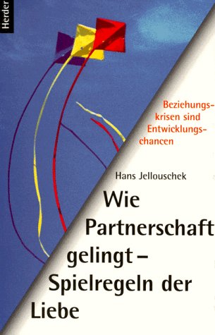 Imagen de archivo de Wie Partnerschaft gelingt - Spielregeln der Liebe. Beziehungskrisen sind Entwicklungschancen a la venta por medimops