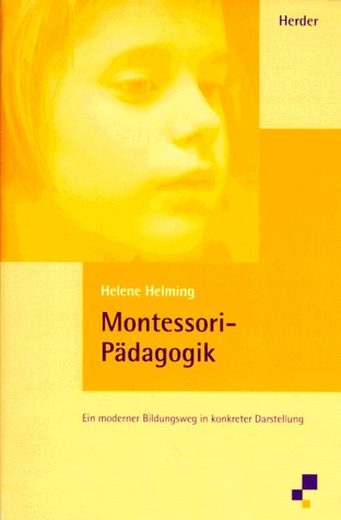 Imagen de archivo de Montessori- Pdagogik. Ein moderner Bildungsweg in konkreter Darstellung a la venta por medimops