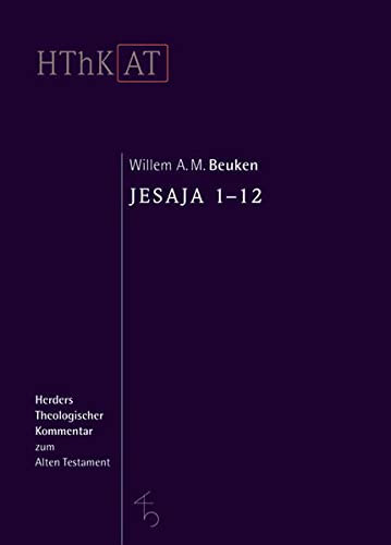 Jesaja 1-12 (Herders Theologischer Kommentar zum Alten Testament) [Hardcover] Beuken, Willem A.M.; Zenger, Erich and Berges, Ulrich (ISBN 9783957430854)