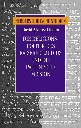 Beispielbild fr Die Religions-Politik des Kaisers Claudius und die Paulinische Mission [Herders Biblische Studien, Band 19] zum Verkauf von Windows Booksellers