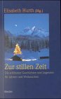Stock image for Zur stillen Zeit. Die schnsten Geschichten und Legenden fr Advent und Weihnachtszeit for sale by Der Bcher-Br
