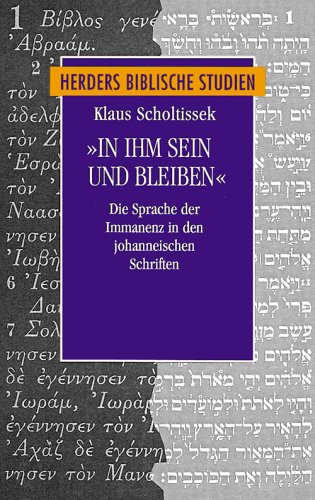 9783451270963: In ihm sein und bleiben: Die Sprache der Immanenz in den johanneischen Schriften (Herder's biblical studies)