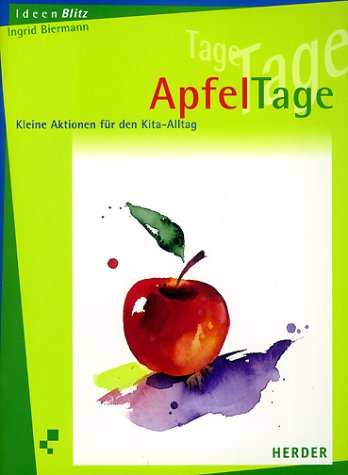 ApfelTage. Kleine Aktionen fuer den Kita-Alltag von Ingrid Biermann - Ingrid Biermann