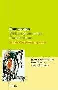 Compassion. Weltprogramm des Christentums. Soziale Verantwortung lernen. (9783451272110) by Metz, Johann Baptist; Kuld, Lothar; Weisbrod, Adolf