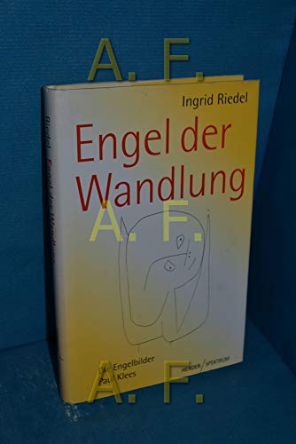 Engel der Wandlung : Paul Klees Engelbilder. Herder-Spektrum