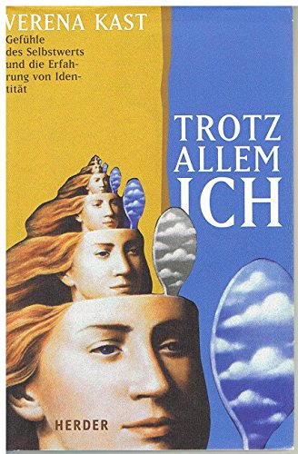 Stock image for Trotz allem Ich. Gefhle des Selbstwerts un die Erfahrung von Identitt for sale by Buchfink Das fahrende Antiquariat