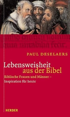 Beispielbild fr Lebensweisheit aus der Bibel: Biblische Frauen und Mnner - Inspiration fr heute zum Verkauf von medimops