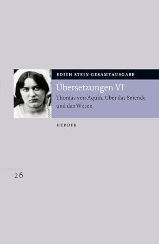 Ãœbersetzung: Thomas von Aquin, Ãœber das Seiende und das Wesen: De ente et essentia - mit den Roland-Gosselin-Exzerpten. EingefÃ¼hrt und bearbeitet von Andreas Speer und Francesco Valerio Tommasi (9783451273964) by Stein, Edith