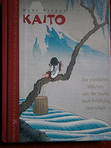 Imagen de archivo de Kaito. Ein poetisches Mrchen von der Suche nach Erfllung und Glck a la venta por medimops