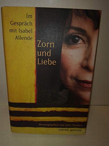 Beispielbild fr Zorn und Liebe. Im Gesprch mit Isabel Allende. zum Verkauf von Antiquariat Eule