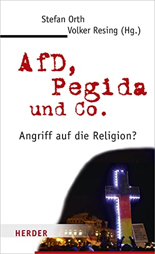 9783451274664: AfD, Pegida und Co.: Angriff auf die Religion?