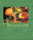 Doch das Herz bleibt jung. Tina und Horst Herzig - Herzig, Tina; Herzig, Horst