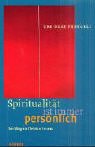 Beispielbild fr Spiritualitt ist immer persnlich. Der Weg zu Christus in uns. zum Verkauf von Antiquariat Bookfarm
