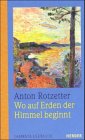 Beispielbild fr Wo auf Erden der Himmel beginnt. Jahreslesebuch zum Verkauf von Hylaila - Online-Antiquariat