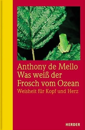 Was weiÃŸ der Frosch vom Ozean. Weisheit fÃ¼r Kopf und Herz. (9783451275951) by DeMello, Anthony