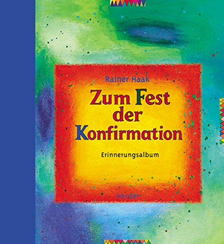 Zum Fest der Konfirmation. Erinnerungsalbum. (9783451276040) by Haak, Rainer; Nagel, Bernadette