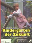 9783451276392: Kindergrten der Zukunft. Erfahrungsberichte aus kologischen Modellprojekte.