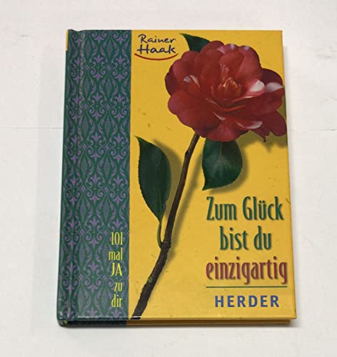 Zum GlÃ¼ck bist du einzigartig. 101-mal Ja zu dir. (9783451276712) by Haak, Rainer; Herzig, Tina; Herzig, Horst.