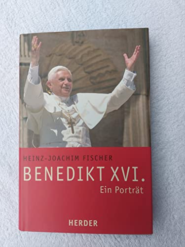 Benedikt XVI. : ein Porträt. - Fischer, Heinz-Joachim