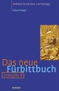Stock image for Das neue Frbittbuch - Lesejahr B: Frbitten fr die Sonn- und Feiertage for sale by medimops