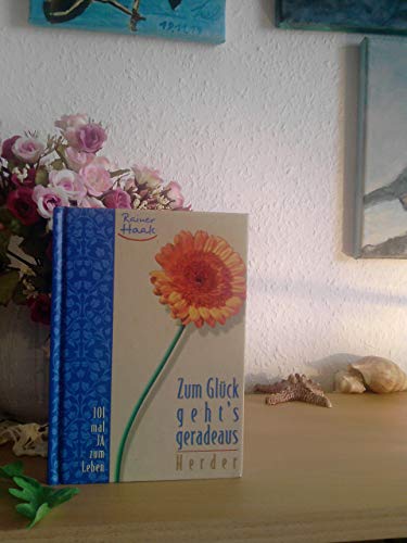 Stock image for Zum Glück geht's geradeaus: 101 mal Ja zum Leben for sale by WorldofBooks