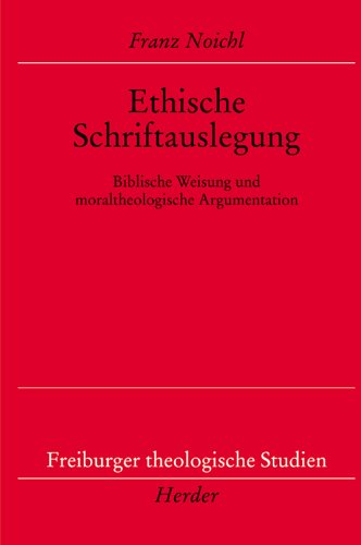 Beispielbild fr Ethische Schriftauslegung: Biblische Weisung und moraltheologische Argumentation (Freiburger theolog zum Verkauf von medimops