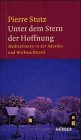 Stock image for Unter dem Stern der Hoffnung : Meditationen in der Advents- und Weihnachtszeit. for sale by Versandantiquariat Schfer