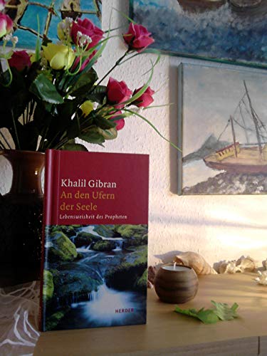 An den Ufern der Seele. Lebensweisheit des Propheten. (9783451278839) by Gibran, Khalil