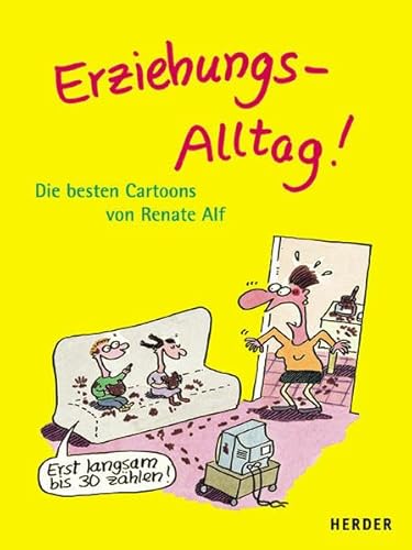 Beispielbild fr Erziehungs-Alltag! Die besten Cartoons von Renate Alf zum Verkauf von medimops