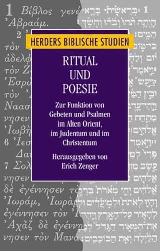 Ritual und Poesie. Formen und Orte religiöser Dichtung im Alten Orient, im Judentum und im Christ...