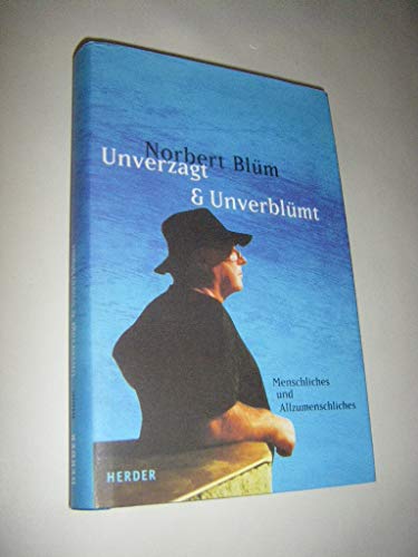 Unverzagt & Unverblümt