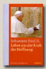 Leben aus der Kraft der Hoffnung. Jahreslesebuch. (9783451280320) by Johannes Paul II; Johna, Franz