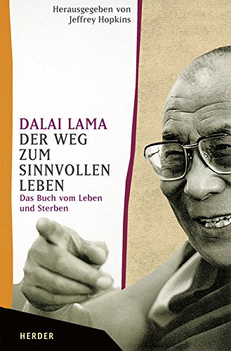 Der Weg zum sinnvollen Leben. Das Buch vom Leben und Sterben. (9783451280962) by Dalai Lama; Hopkins, Jeffrey