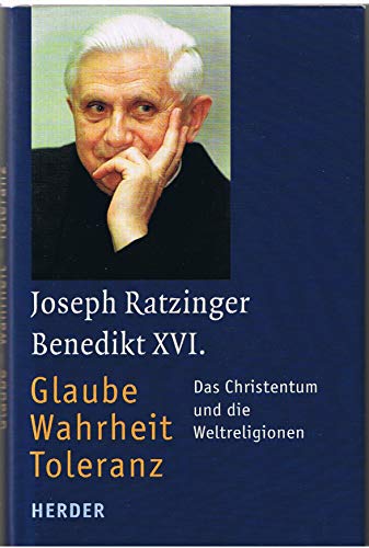 Beispielbild fr Glaube - Wahrheit - Toleranz: das Christentum und die Weltreligionen. Joseph Kardinal Ratzinger zum Verkauf von Versandantiquariat Lenze,  Renate Lenze