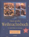 Unser grosses Weihnachtsbuch: Von Sankt Martin bis Dreikönig. Bräuche und Geschichten, Lieder und Legenden - Cratzius, Barbara