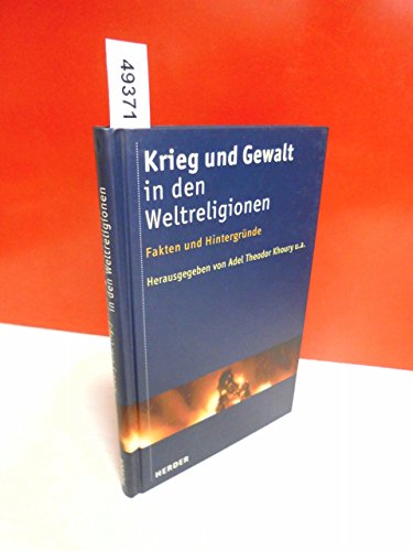 Beispielbild fr krieg und gewalt in den weltreligionen. fakten und hintergrnde zum Verkauf von alt-saarbrcker antiquariat g.w.melling