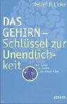 Beispielbild fr Das Gehirn - Schlssel zur Unendlichkeit zum Verkauf von Antiquariat Walter Nowak