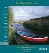 Beispielbild fr Im Zeichen Fische. Der Weg des Mitgefhls [Gebundene Ausgabe] Ulrich Schaffer (Autor), Waltraud Schaffer (Autor) zum Verkauf von BUCHSERVICE / ANTIQUARIAT Lars Lutzer